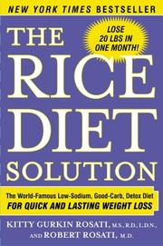 The rice diet solution : the world-famous low-sodium, good-carb, detox diet for quick and lasting weight loss  Cover Image