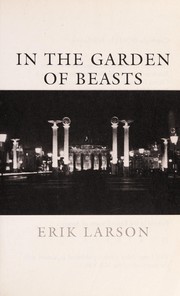 In the garden of beasts love, terror, and an American family in Hitler's Berlin  Cover Image