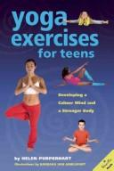 Yoga exercises for teens : developing a calmer mind and a stronger body  Cover Image