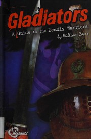 Gladiators : a guide to the deadly warriors  Cover Image