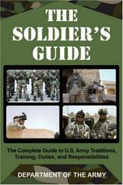 The soldier's guide : the complete guide to U.S. Army traditions, training, duties, and responsibilities  Cover Image
