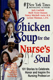 Chicken soup for the nurse's soul : 101 stories to celebrate, honor, and inspire the nursing profession  Cover Image