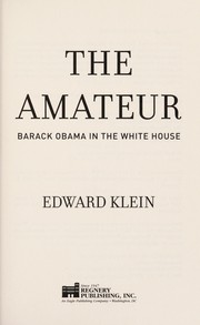 The amateur : Barack Obama in the White House  Cover Image