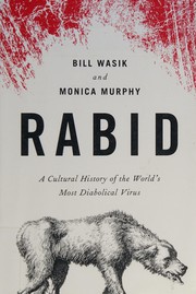 Rabid : a cultural history of the world's most diabolical virus  Cover Image