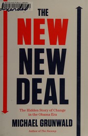 The new New Deal : the hidden story of change in the Obama era  Cover Image