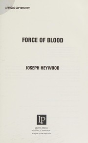 Force of blood : a woods cop mystery  Cover Image