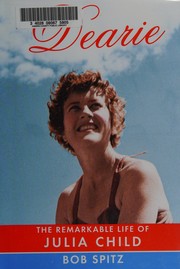 Dearie : the remarkable life of Julia Child  Cover Image