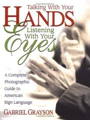 Talking with your hands, listening with your eyes : a complete photographic guide to American Sign Language  Cover Image