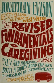 The revised fundamentals of caregiving : a novel  Cover Image