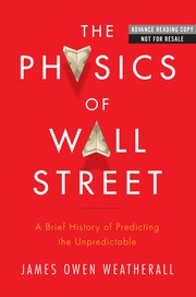 The physics of Wall Street : a brief history of predicting the unpredictable  Cover Image