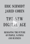 The new digital age : reshaping the future of people, nations and business  Cover Image