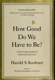 How good do we have to be? : a new understanding of guilt and forgiveness  Cover Image