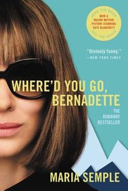 Where'd you go, Bernadette : a novel  Cover Image