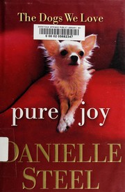 Pure joy : the dogs we love  Cover Image