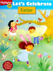 Let's celebrate Easter : crafts, recipes, stories, and activities to share. Cover Image