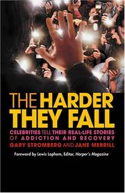 The harder they fall : celebrities tell their real-life stories of addiction and recovery  Cover Image