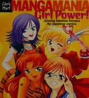 Manga mania girl power! : drawing fabulous females for Japanese comics  Cover Image