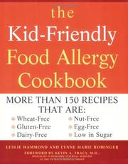 The kid-friendly food allergy cookbook : more than 150 recipes that are wheat-free, gluten-free, dairy-free, nut-free, egg-free, low in sugar  Cover Image