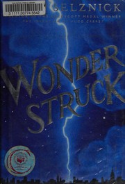 Wonderstruck : a novel in words and pictures  Cover Image