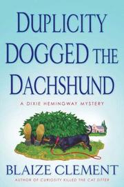 Duplicity dogged the dachshund : the second Dixie Hemingway mystery  Cover Image