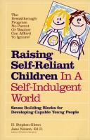 Raising self-reliant children in a self-indulgent world : seven building blocks for developing capable young people  Cover Image