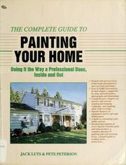 The complete guide to painting your home : doing it the way a professional does, inside and out  Cover Image