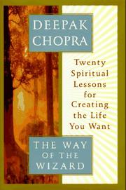 The way of the wizard : twenty spiritual lessons forcreating the life you want  Cover Image