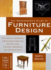 The Woodworker's guide to furniture design : the complete reference for building furniture the right size, the right proportion and right style  Cover Image