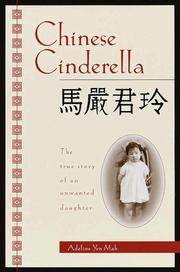 Chinese Cinderella : the true story of an unwanted daughter  Cover Image