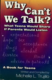 Why can't we talk? : what teens would share if parents would listen : a book for teens  Cover Image