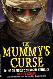 The Mummy's curse : 101 of the world's strangest mysteries  Cover Image