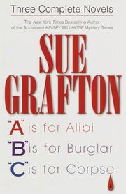 Three complete novels : "A" is for alibi, "B" is for burglar, "C" is for corpse  Cover Image