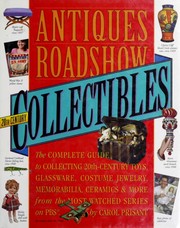 Antiques Roadshow 20th-century collectibles : the complete guide to collecting 20th-century toys, glassware, costume jewelry, memorabilia, ceramics & more from the most-watched series on PBS  Cover Image