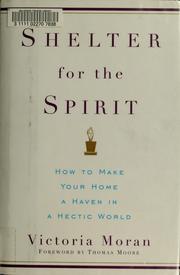 Shelter for the spirit : how to make your home a haven in a hectic world  Cover Image