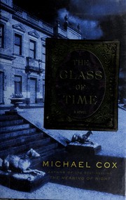 The glass of time : the secret life of Miss Esperanza Gorst : narrated by herself  Cover Image
