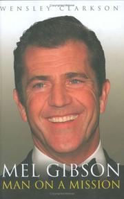 Mel Gibson : man on a mission  Cover Image