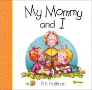 My mommy and I P.K. Hallinan. Cover Image