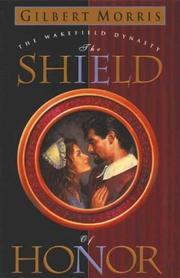 The shield of honor : the Wakefield dynasty, book 3  Cover Image