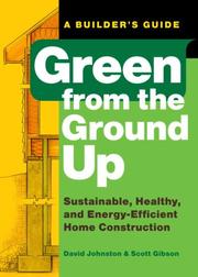 Green from the ground up : a builder's guide : sustainable, healthy, and energy-efficient home construction  Cover Image