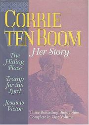 Corrie Ten Boom, her story : The hiding place, Tramp for the Lord,  Jesus is victor Cover Image