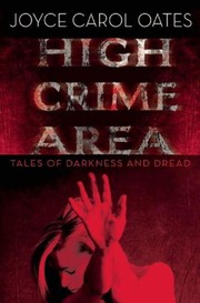 High crime area : tales of darkness and dread  Cover Image