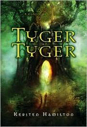 Tyger tyger : a goblin wars book  Cover Image