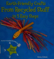 Earth-friendly crafts from recycled stuff in 5 easy steps  Cover Image