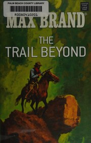 The trail beyond a western story  Cover Image