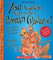 You wouldn't want to be a Roman gladiator! : gory things you'd rather not know  Cover Image