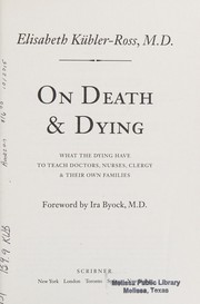 On death & dying : what the dying have to teach doctors, nurses, clergy & their own families  Cover Image