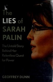 The lies of Sarah Palin : the untold story behind her relentless quest for power  Cover Image