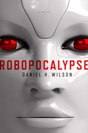 Robopocalypse : a novel  Cover Image