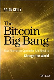 The Bitcoin Big Bang : How Alternative Currencies Are About to Change the World. Cover Image