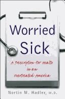 Worried sick : a prescription for health in an overtreated America  Cover Image